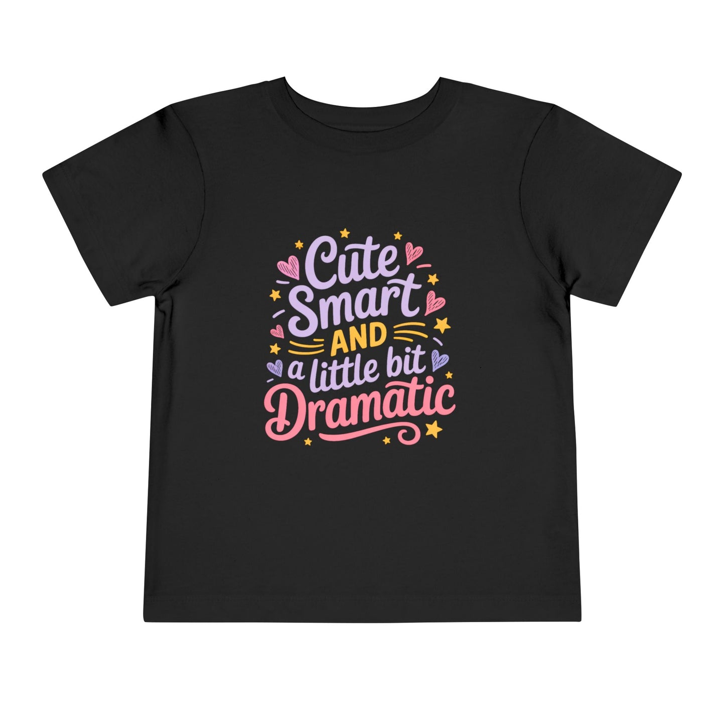 Cute Smart and a Little Bit Dramatic Toddler Girl T-Shirt