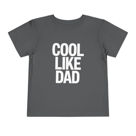 Cool Like Dad Toddler T-Shirt – Funny Father's Day Gift for Kids