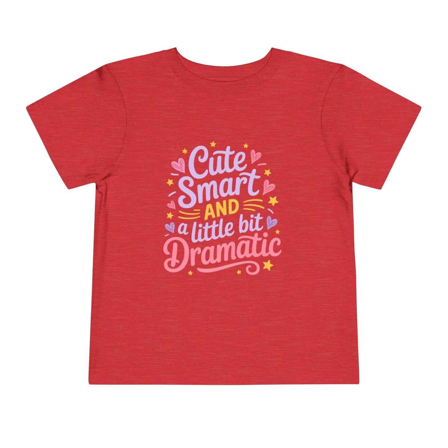 Cute Smart and a Little Bit Dramatic Toddler Girl T-Shirt