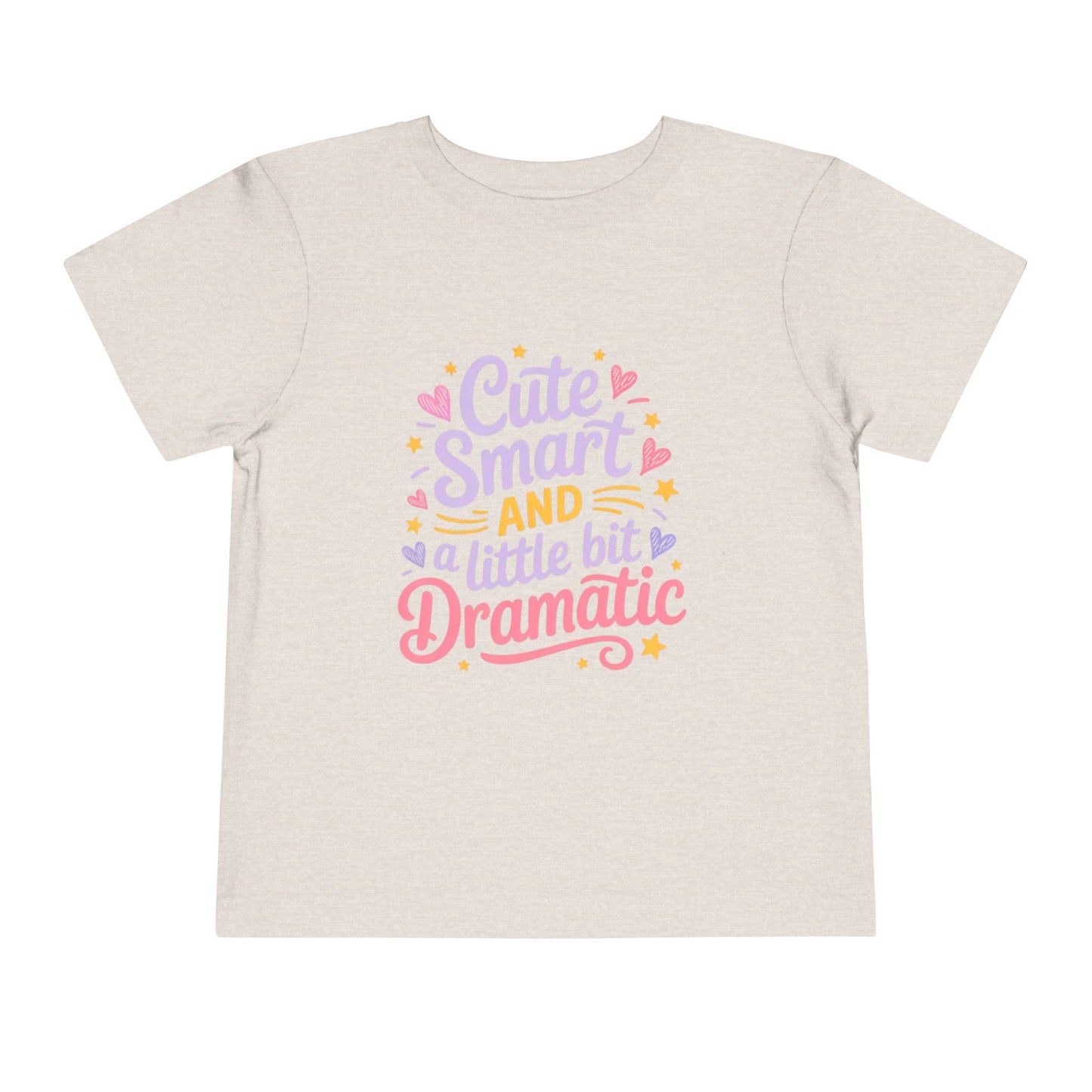 Cute Smart and a Little Bit Dramatic Toddler Girl T-Shirt