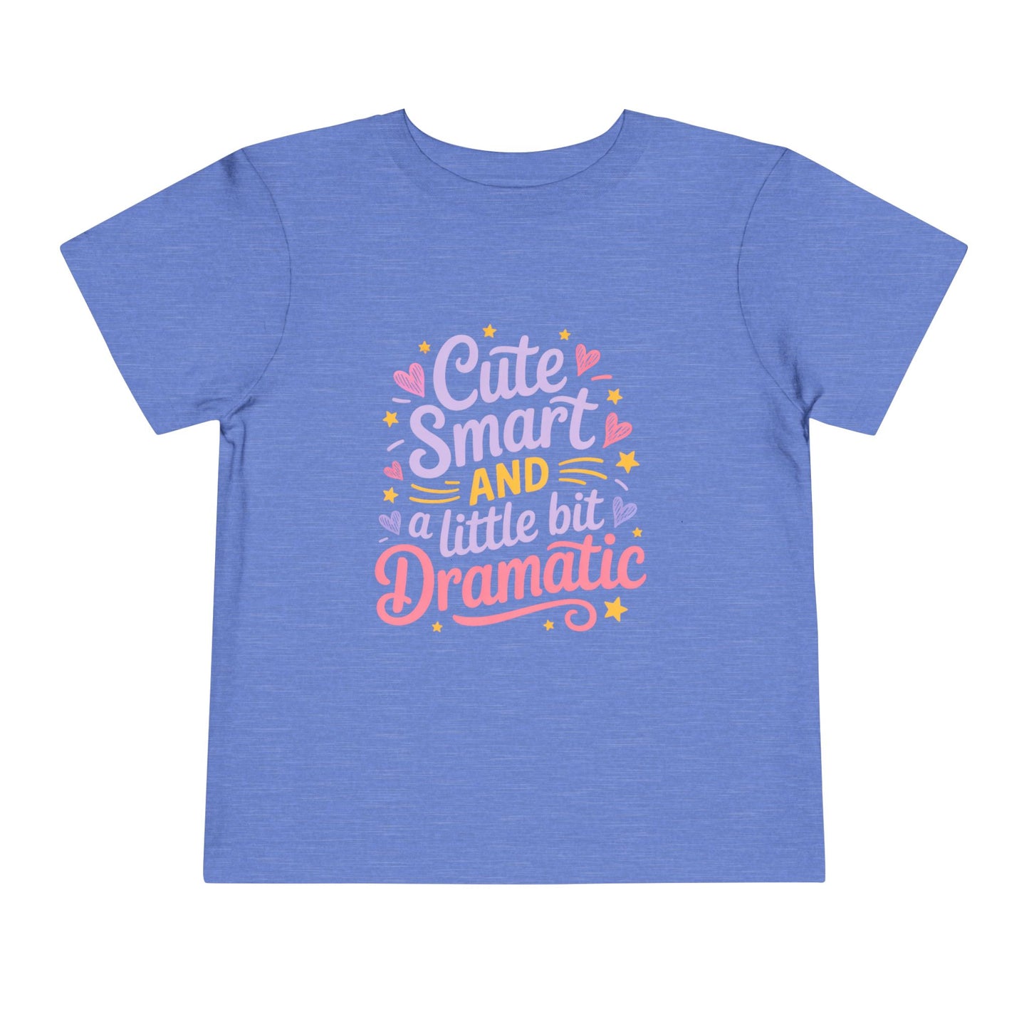 Cute Smart and a Little Bit Dramatic Toddler Girl T-Shirt