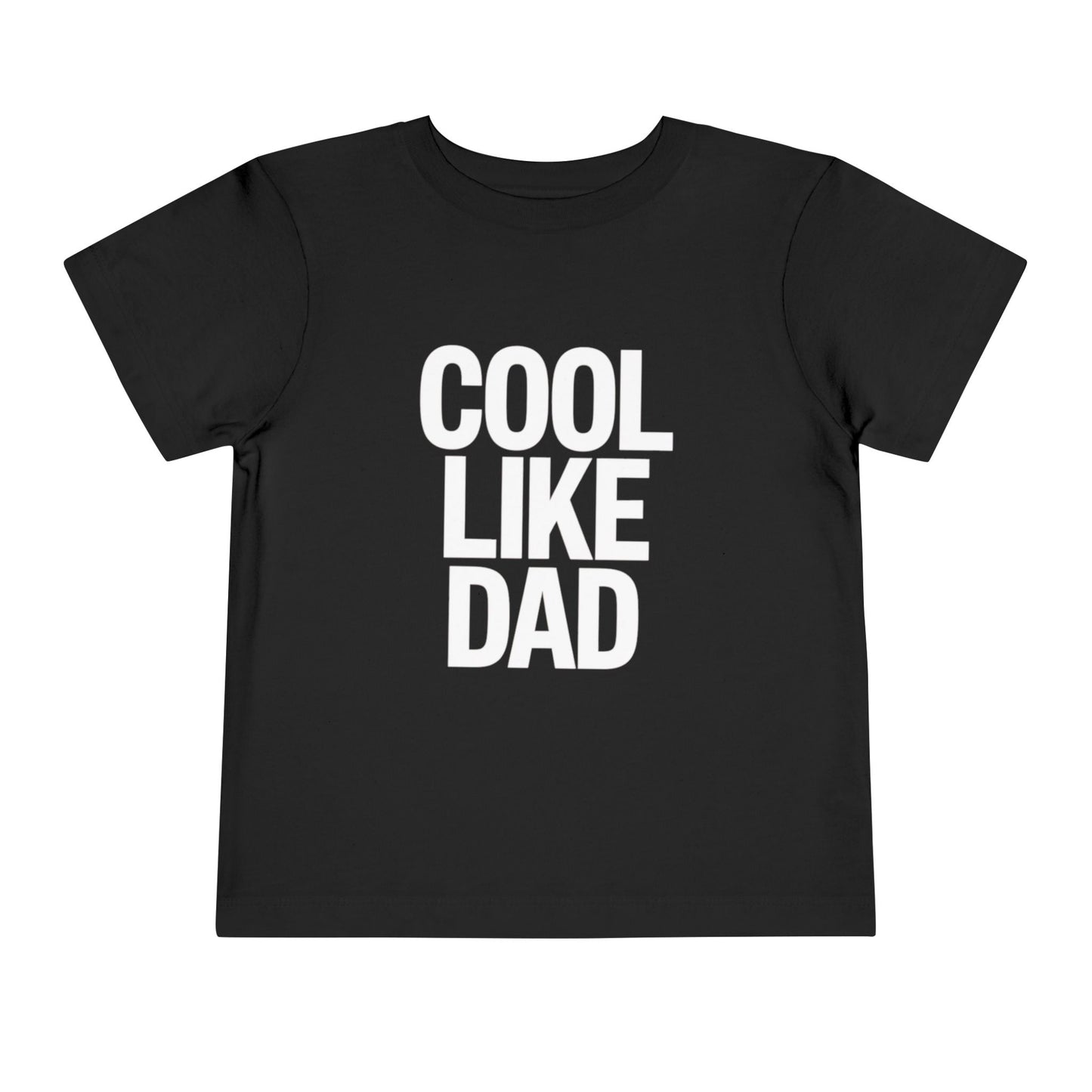 Cool Like Dad Toddler T-Shirt – Funny Father's Day Gift for Kids
