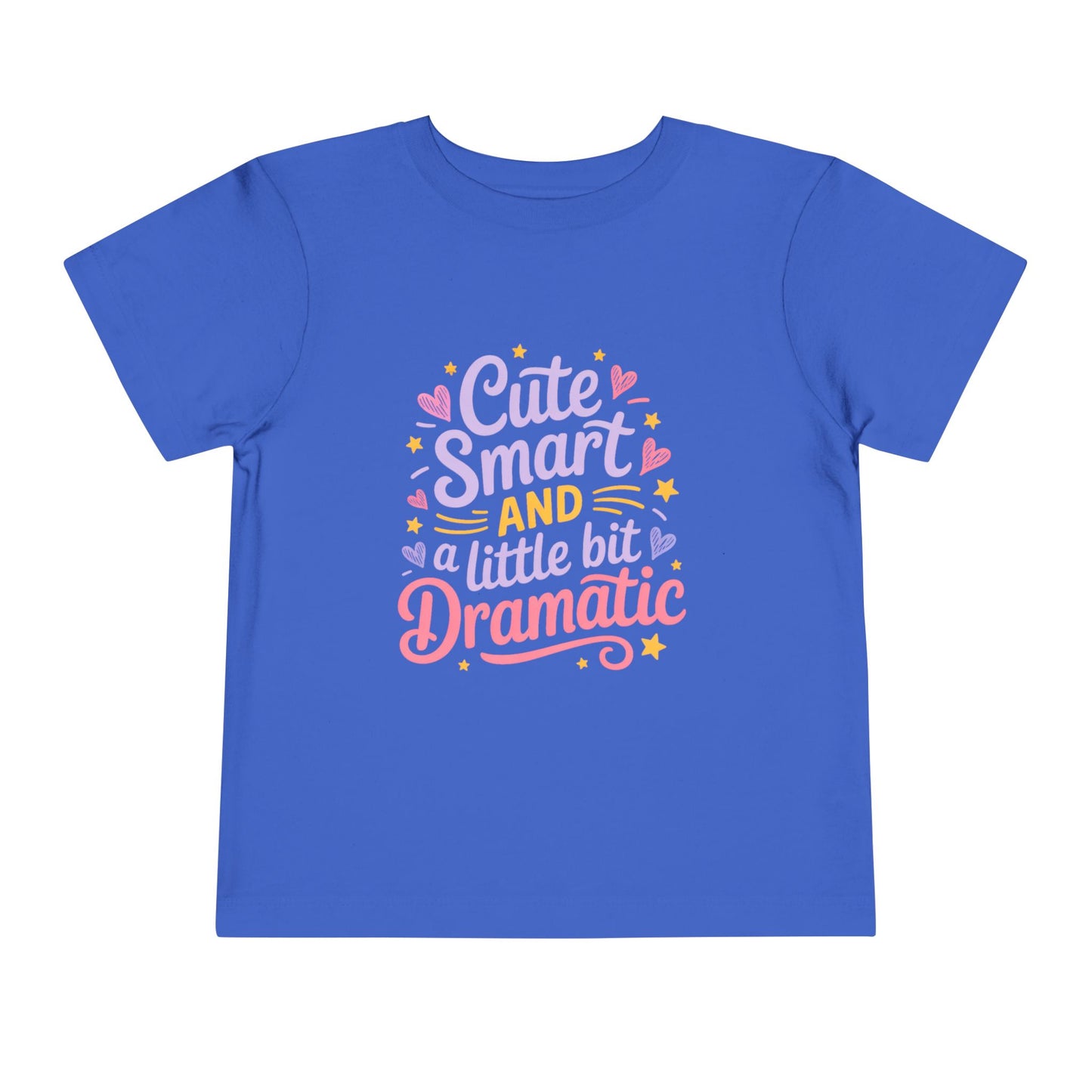 Cute Smart and a Little Bit Dramatic Toddler Girl T-Shirt