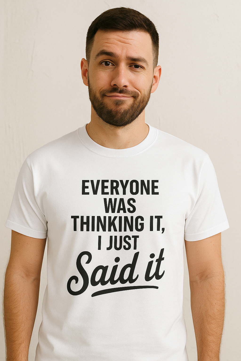 Funny - Everyone was thinking it I just said it