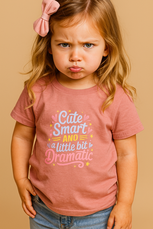 Cute Smart and a Little Bit Dramatic Toddler Girl T-Shirt